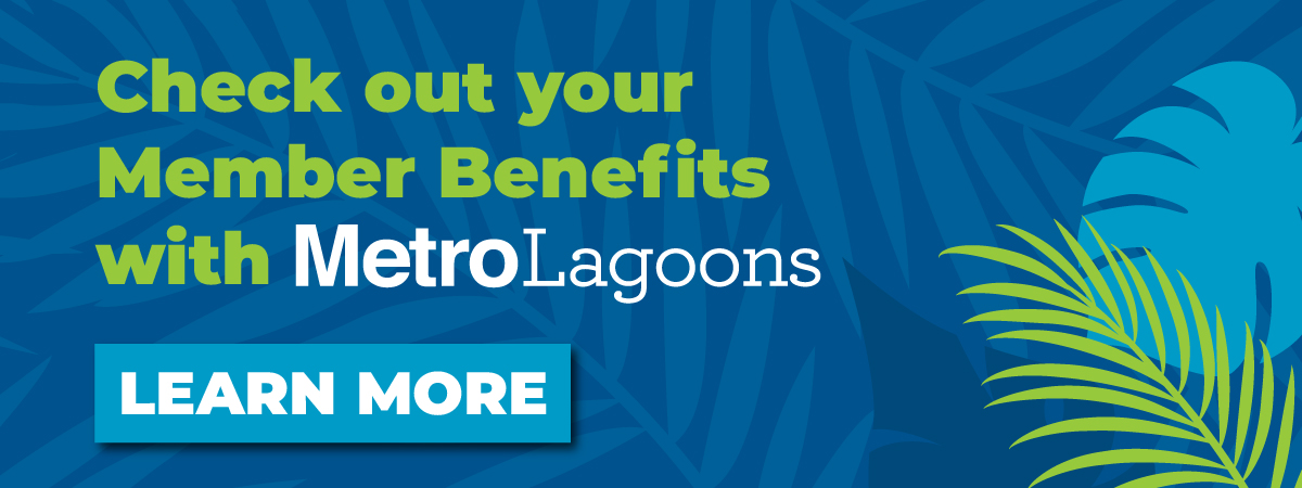 check out your member benefits with MetroLagoons. Credit Union members can get BOGO tickets.